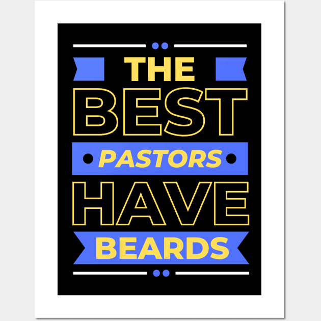 The Best Pastors Have Beards | Pastor Wall Art by All Things Gospel